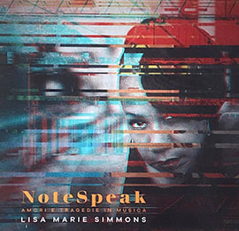 LISA MARIE SIMMONS “NOTESPEAK – AMORI E TRAGEDIE IN MUSICA”